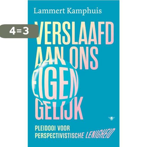 Verslaafd aan ons eigen gelijk 9789403128351, Boeken, Overige Boeken, Gelezen, Verzenden