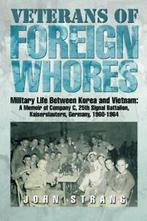 Veterans of Foreign Whores: Military Life Betwe. Strang,, Zo goed als nieuw, Verzenden, Strang, John