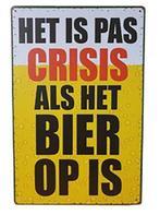 'Het is pas crisis als het bier op is' reclamebord, Verzamelen, Merken en Reclamevoorwerpen, Verzenden, Nieuw