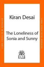 The Loneliness Of Sonia And Sunny |  NIEUW | Desai, Kiran |, Ophalen of Verzenden, Nieuw, Desai, Kiran