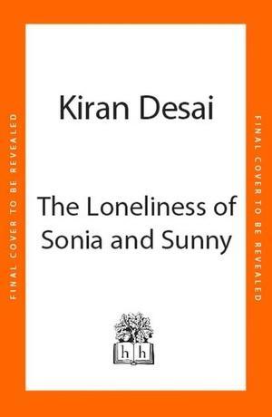 The Loneliness Of Sonia And Sunny |  NIEUW | Desai, Kiran |, Boeken, Literatuur, Nieuw, Ophalen of Verzenden