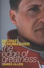 Michael Schumacher: the edge of greatness by James Allen, Boeken, Verzenden, Gelezen, James Allen