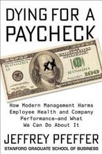 9780062800923 Dying for a Paycheck How Modern Management ..., Jeffrey Pfeffer, Zo goed als nieuw, Verzenden
