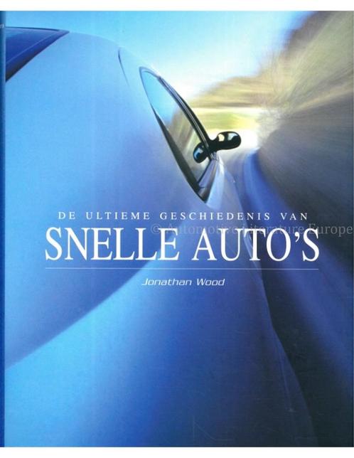 DE ULTIEME GESCHIEDENIS VAN SNELLE AUTOS, Boeken, Auto's | Boeken