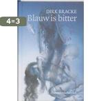 Blauw is bitter / Davidsfonds/Infodok-jeugd 9789065658470, Verzenden, Gelezen, Dirk Bracke