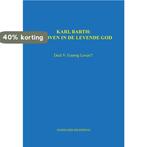 Karl Barth: Geloven in de levende god / 5 9789463451680, Verzenden, Gelezen, E.P. Meijering