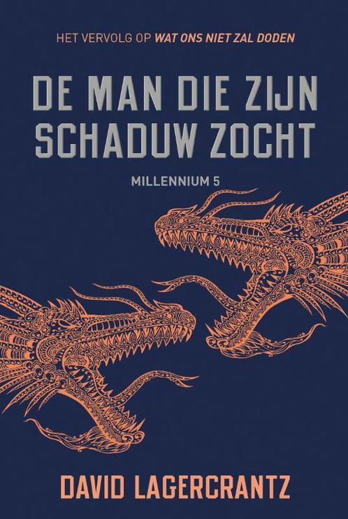 De man die zijn schaduw zocht - Millennium 5 9789056726065, Boeken, Thrillers, Zo goed als nieuw, Verzenden