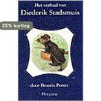 Het verhaal van Diederik Stadsmuis 9789021609799, Boeken, Verzenden, Gelezen, Beatrix Potter