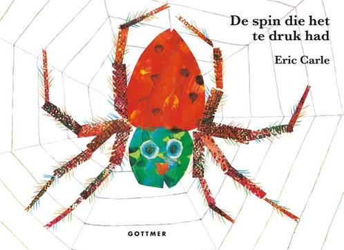 De spin die het te druk had / Gottmer-prentenboek Eric Carle, Boeken, Prentenboeken en Plaatjesalbums, Zo goed als nieuw, Verzenden