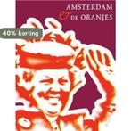 Amsterdam en de Oranjes 9789068327380 A. de Wildt, Verzenden, Gelezen, A. de Wildt