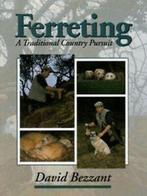 Ferreting: a traditional country pursuit by David Bezzant, Gelezen, David Bezzant, Verzenden