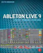 9780240817897 Ableton Live 9 | Tweedehands, Verzenden, Zo goed als nieuw, Keith Robinson