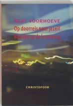 Op doorreis naar jezelf - Bert Voorhoeve - 9789062384891 - P, Verzenden, Nieuw