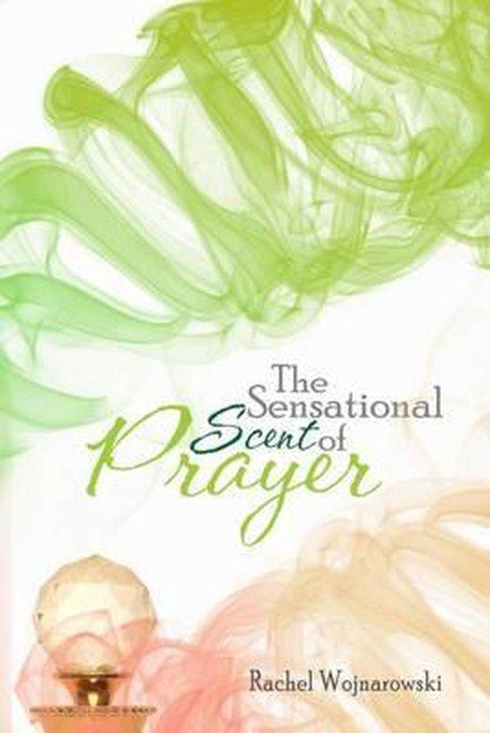 The Sensational Scent of Prayer 9780615802978, Boeken, Taal | Engels, Gelezen, Verzenden
