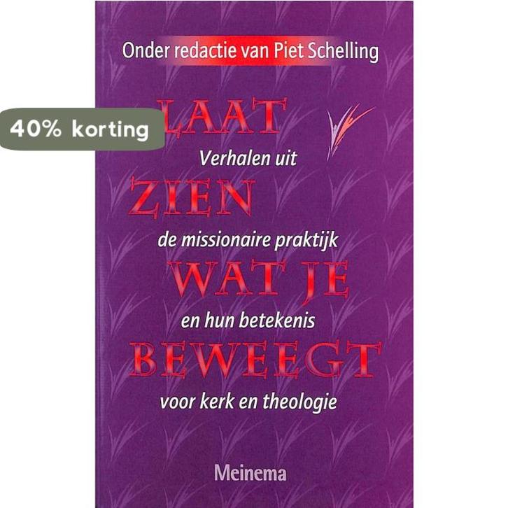 Laat zien wat je beweegt 9789021136967 Schelling, Boeken, Godsdienst en Theologie, Zo goed als nieuw, Verzenden