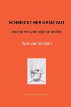 Schmeckt mir ganz gut 9789079418503 Roel van Kollem, Verzenden, Zo goed als nieuw, Roel van Kollem
