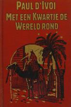 Met een kwartje de wereld rond 9789010019974 Ivoi, Boeken, Verzenden, Gelezen, Ivoi