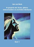 9789492632555 In gesprek met Jezus, gidsen, zielsverwante..., Verzenden, Nieuw, Jan van Beek