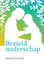 Bezield ouderschap 9789460150593 Wanda Vendrig, Verzenden, Gelezen, Wanda Vendrig