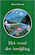 Het woud der inwijding 9789020254822 Marcel Messing, Boeken, Verzenden, Zo goed als nieuw, Marcel Messing