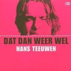cd - Teeuwen Hans - Dat Dan Weer Wel, Verzenden, Zo goed als nieuw