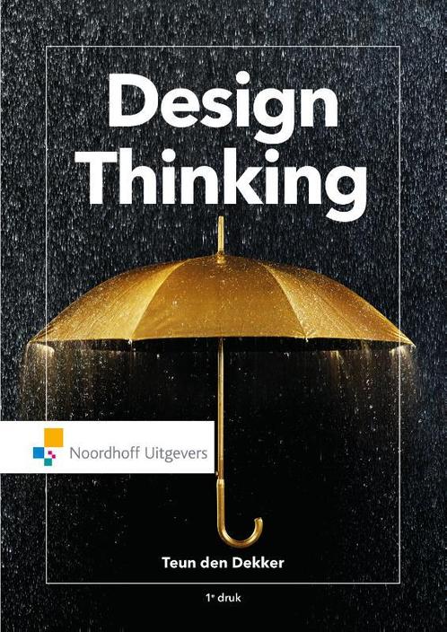 Design Thinking 9789001895686 Teun den Dekker, Boeken, Wetenschap, Gelezen, Verzenden