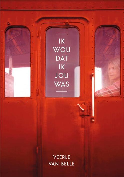Ik wou dat ik jou was 9789082959772 Veerle Van Belle, Boeken, Literatuur, Gelezen, Verzenden