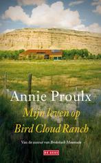 Mijn leven op Bird Cloud Ranch 9789044518184 Annie Proulx, Boeken, Verzenden, Gelezen, Annie Proulx