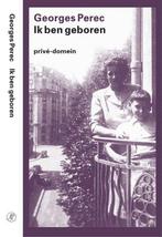 Ik ben geboren / Privé-domein / 251 9789029536646, Verzenden, Zo goed als nieuw, Georges Perec