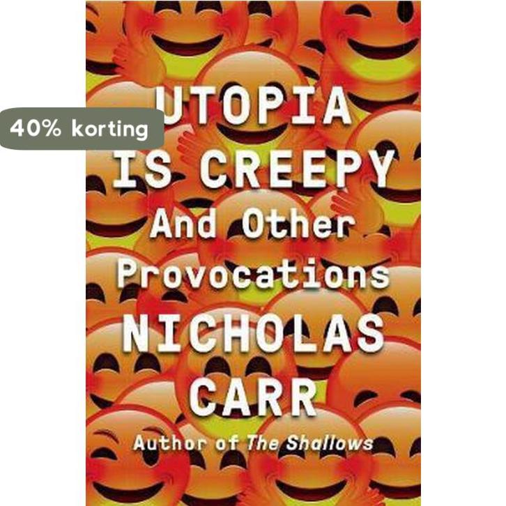 Utopia Is Creepy 9780393254549 Nicholas Carr, Boeken, Taal | Engels, Gelezen, Verzenden