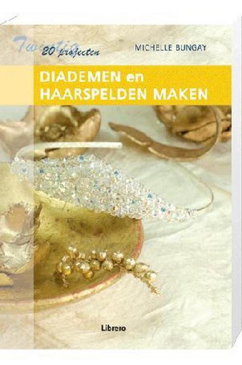 Tiaras en haarspelden maken 9789089982469 Michelle Bungay, Boeken, Hobby en Vrije tijd, Zo goed als nieuw, Verzenden