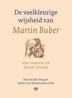 De veelkleurige wijsheid van Martin Buber 9789083214344, Verzenden, Gelezen
