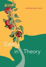 Experimental Futures- Eating in Theory 9781478011415, Verzenden, Zo goed als nieuw, Annemarie Mol