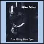 cd - Mike Felten - Fast Mikey Blue Eyes, Cd's en Dvd's, Verzenden, Nieuw in verpakking
