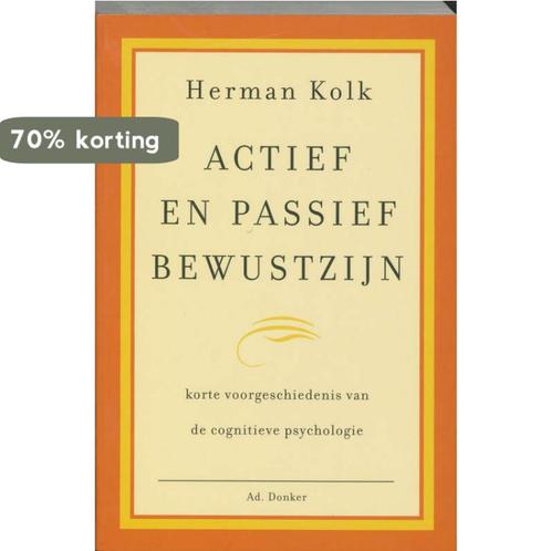 Actief En Passief Bewustzijn 9789061003885 H. Kolk, Boeken, Psychologie, Gelezen, Verzenden