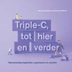 Triple-C 3 - Triple-C, tot hier en verder 9789081874090, Boeken, Gelezen, Hans van Wouwe, Dick van de Weerd, Verzenden
