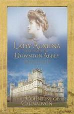 Lady Almina and the real Downton Abbey: the lost legacy of, Boeken, Gelezen, Countess of Carnarvon, Verzenden