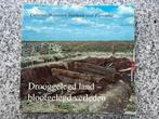 Drooggelegd land – blootgelegd verleden (Flevoland), Verzenden, A.K. Bootsma, R. Bootsma – Halma e.a., 20e eeuw of later, Gelezen
