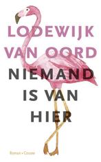 Niemand is van hier 9789059368286 Lodewijk van Oord, Verzenden, Gelezen, Lodewijk van Oord