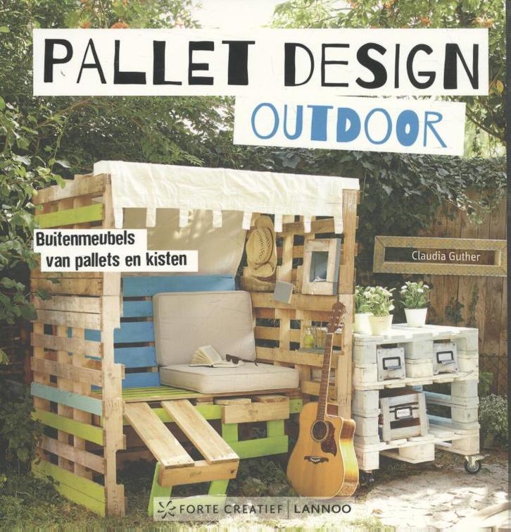 Pallet design outdoor 9789077437148 Claudia Guther, Boeken, Hobby en Vrije tijd, Gelezen, Verzenden