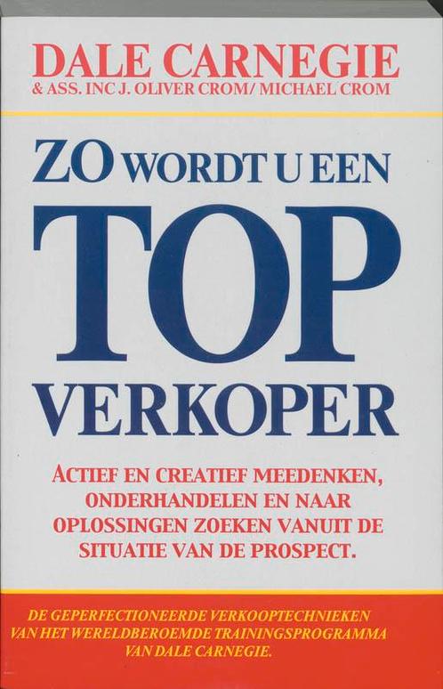 Zo wordt u een topverkoper 9789060575383 D. Carnegie, Boeken, Economie, Management en Marketing, Gelezen, Verzenden