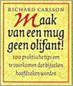 Maak Van Een Mug Geen Olifant 9789024509607 R. Carlson, Gelezen, R. Carlson, Verzenden