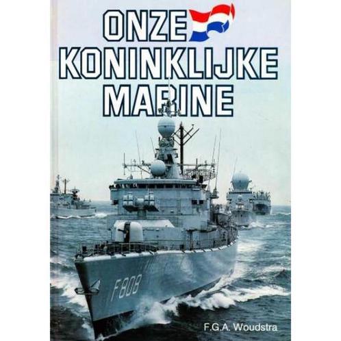 ONZE KONINKLIJKE MARINE 9789060139158 Woudstra, Boeken, Geschiedenis | Wereld, Gelezen, Verzenden