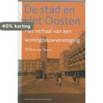 De Stad En Het Oosten 9789059371729 Willem van Toorn, Verzenden, Zo goed als nieuw, Willem van Toorn