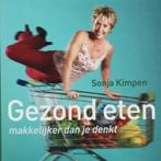 Gezond eten 9789002219689 Sonja Kimpen, Boeken, Gelezen, Sonja Kimpen, Kimpen, Sonja, Verzenden
