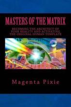 Masters of the Matrix 9781539080015 Magenta Pixie, Boeken, Verzenden, Gelezen, Magenta Pixie