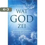 Wat God zei 9789000338771 Neale Donald Walsch, Boeken, Esoterie en Spiritualiteit, Verzenden, Zo goed als nieuw, Neale Donald Walsch