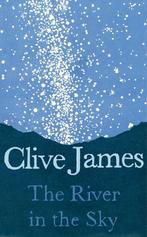 The River in the Sky 9781509887231 Clive James, Verzenden, Zo goed als nieuw, Clive James