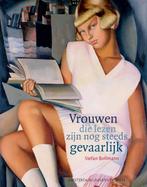 Vrouwen die lezen zijn nog steeds gevaarlijk 9789089643759, Boeken, Verzenden, Zo goed als nieuw, Stefan Bollmann