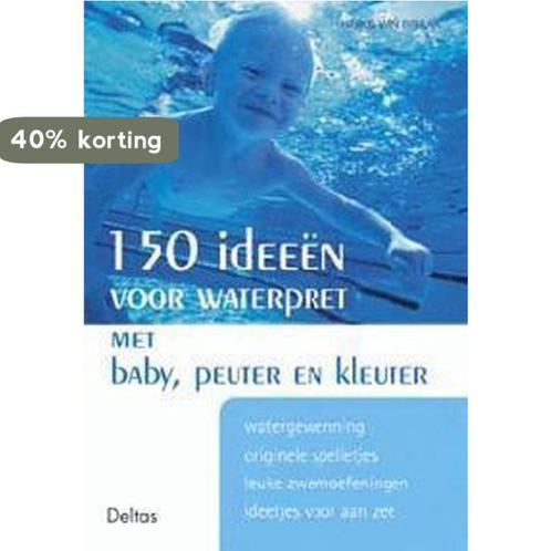 150 Ideeen Voor Waterpret 9789024383191 H. van Braak, Boeken, Zwangerschap en Opvoeding, Zo goed als nieuw, Verzenden